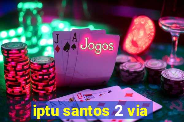 iptu santos 2 via